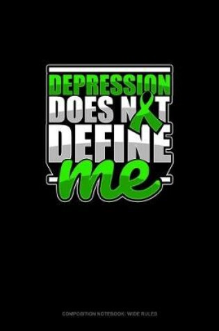 Cover of Depression Does Not Define Me
