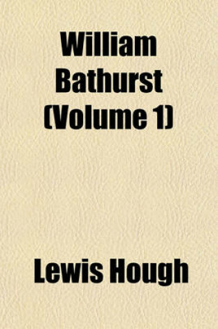 Cover of William Bathurst (Volume 1)