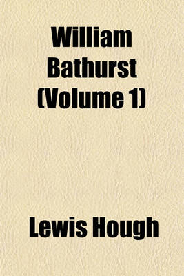 Book cover for William Bathurst (Volume 1)