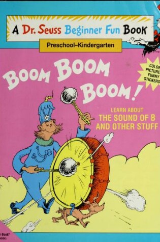 Cover of Boom Boom Boom! : Learn about the Sound of B and Other Stuff (Dr. Seuss