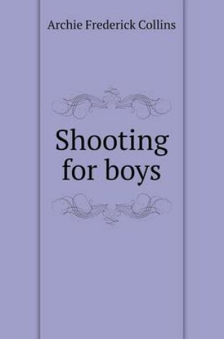 Cover of Shooting for boys