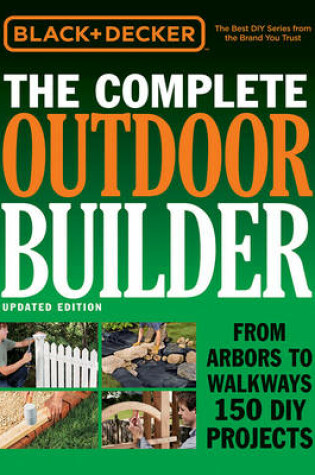 Cover of The Complete Outdoor Builder (Black & Decker)