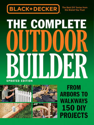 Book cover for The Complete Outdoor Builder (Black & Decker)