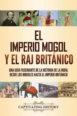 Book cover for El imperio mogol y el Raj britanico