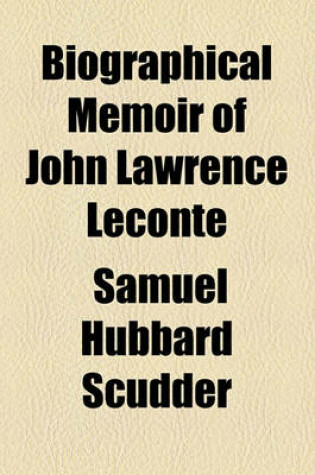 Cover of Biographical Memoir of John Lawrence LeConte