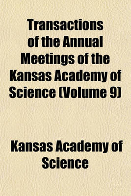 Book cover for Transactions of the Annual Meetings of the Kansas Academy of Science (Volume 9)