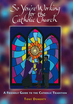 Book cover for So You're Working for the Catholic Church