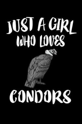 Cover of Just A Girl Who Loves Condors