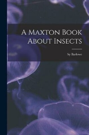 Cover of A Maxton Book About Insects