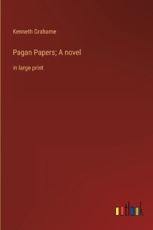 Cover of Pagan Papers; A novel