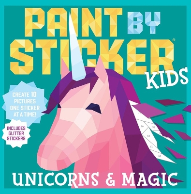 Book cover for Paint by Sticker Kids: Unicorns & Magic