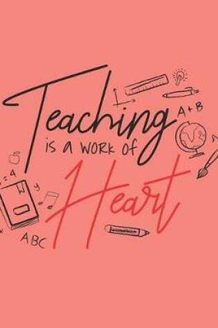 Cover of Teacher, A Work Of Heart