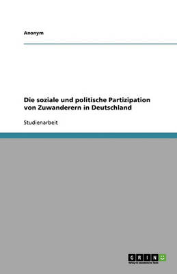 Book cover for Die Soziale Und Politische Partizipation Von Zuwanderern in Deutschland