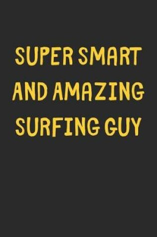 Cover of Super Smart And Amazing Surfing Guy