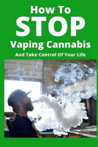 Cover of How To Stop Vaping Cannabis