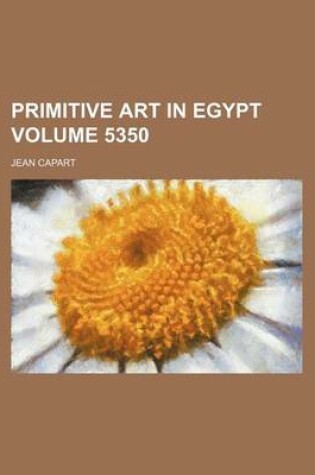 Cover of Primitive Art in Egypt Volume 5350