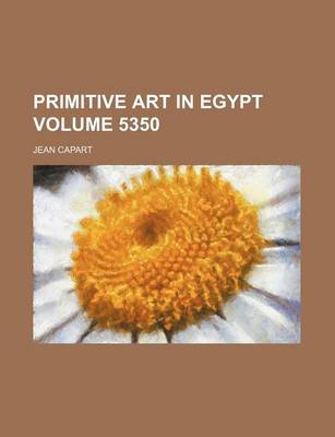 Book cover for Primitive Art in Egypt Volume 5350