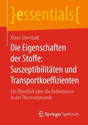 Book cover for Die Eigenschaften der Stoffe: Suszeptibilitäten und Transportkoeffizienten