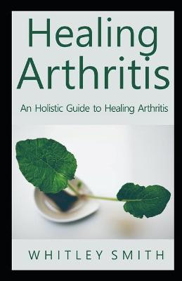 Book cover for Healing Arthritis