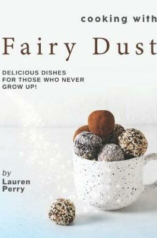 Cover of Cooking with Fairy Dust