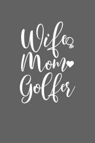 Cover of Wife Mom Golfer