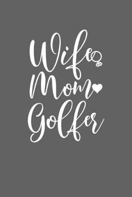 Book cover for Wife Mom Golfer