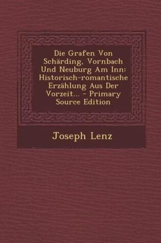 Cover of Die Grafen Von Scharding, Vornbach Und Neuburg Am Inn