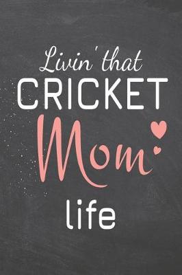 Book cover for Livin' that Cricket Mom Life