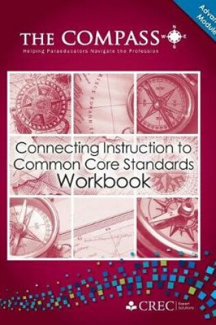 Cover of The Compass Advanced Module- Connecting Instruction to the Common Core Standards