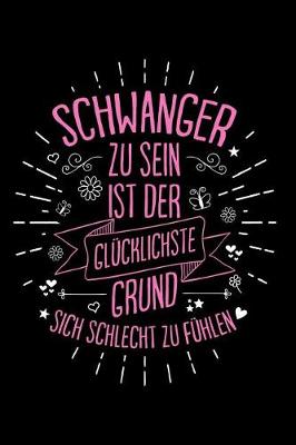 Book cover for Schwanger, übel, glücklich