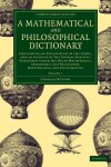 Book cover for A Mathematical and Philosophical Dictionary