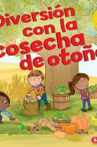 Cover of Diversion Con La Cosecha de Otono (Fall Harvest Fun)