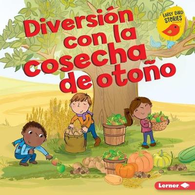 Cover of Diversion Con La Cosecha de Otono (Fall Harvest Fun)