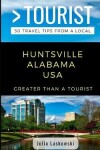 Book cover for Greater Than a Tourist- Huntsville Alabama USA