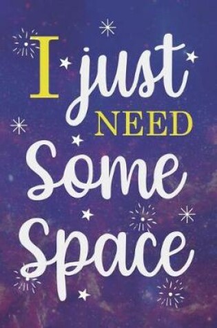 Cover of I Just Need Some Space