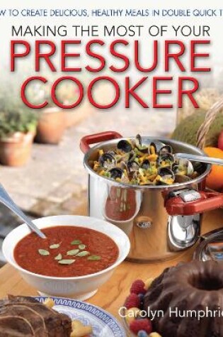 Cover of Making The Most Of Your Pressure Cooker