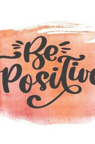Cover of Be Positive