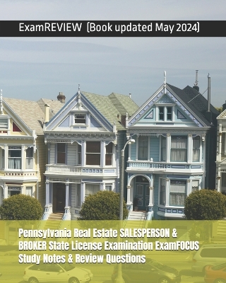 Book cover for Pennsylvania Real Estate SALESPERSON & BROKER State License Examination ExamFOCUS Study Notes & Review Questions