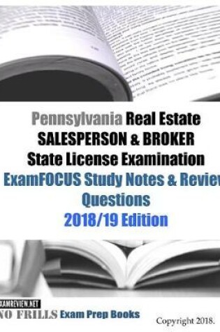 Cover of Pennsylvania Real Estate SALESPERSON & BROKER State License Examination ExamFOCUS Study Notes & Review Questions