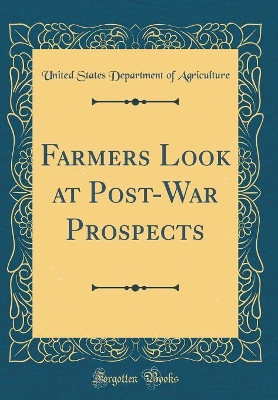 Book cover for Farmers Look at Post-War Prospects (Classic Reprint)