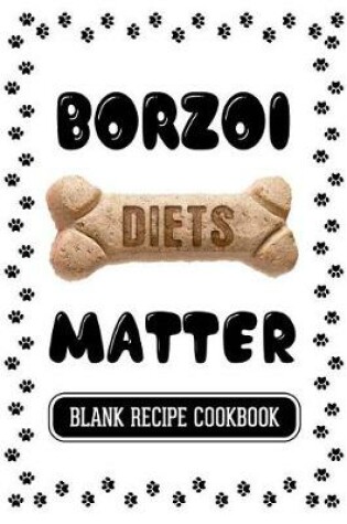 Cover of Borzoi Diets Matter