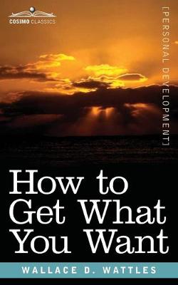 Book cover for How to Get What You Want