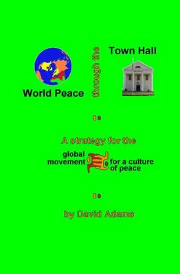 Book cover for World Peace Through The Town Hall