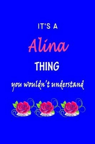 Cover of It's A Alina Thing You Wouldn't Understand