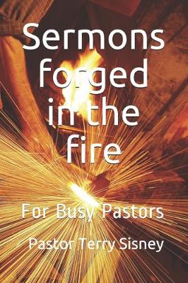 Book cover for Sermons Forged In The Fire