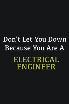 Book cover for Don't let you down because you are a Electrical Engineer