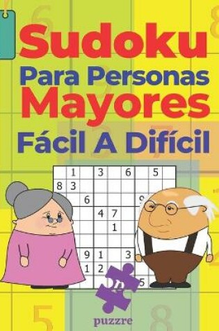 Cover of Sudoku Para Personas Mayores Fácil A Dificil