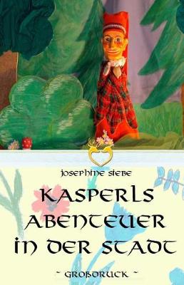 Book cover for Kasperls Abenteuer in der Stadt - Grossdruck