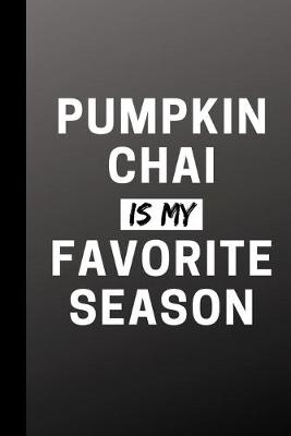 Book cover for Pumpkin Chai Is My Favorite Season