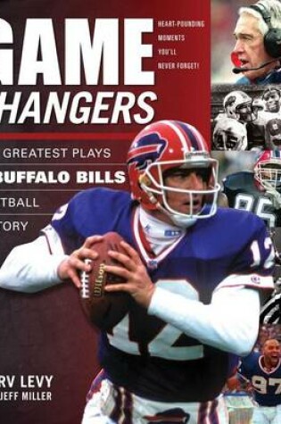 Cover of Game Changers: Buffalo Bills: The Greatest Plays in Buffalo Bills Football History